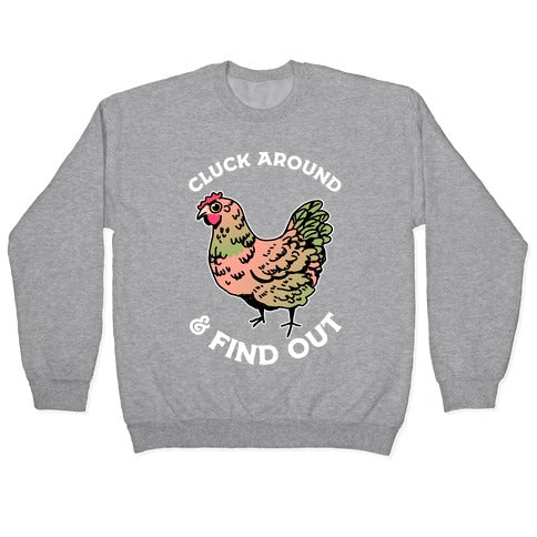 Cluck Around & Find Out Crewneck Sweatshirt